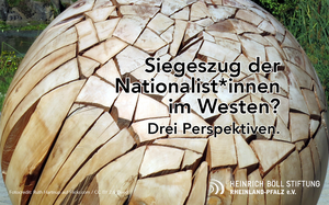 Eine abstrakte Holzkugel mit der Aufschrift "Siegeszug der Nationalisten im Westen? - Drei Perspektiven"